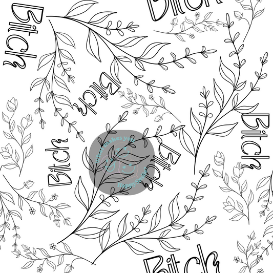 Color Me Floral Bitch