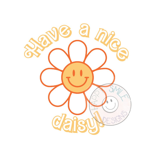 Have a nice daisy!