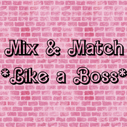 Mix & Match like a boss