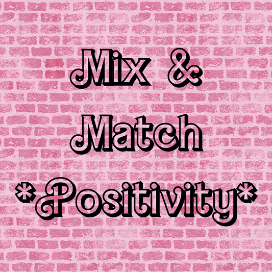 Mix & Match - Positivity